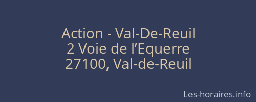 Action - Val-De-Reuil