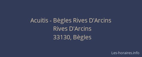 Acuitis - Bègles Rives D'Arcins