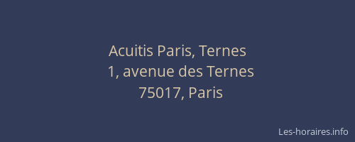 Acuitis Paris, Ternes