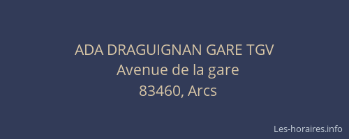 ADA DRAGUIGNAN GARE TGV