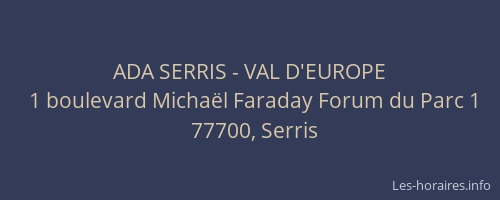 ADA SERRIS - VAL D'EUROPE