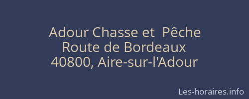Adour Chasse et  Pêche