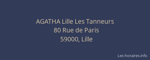AGATHA Lille Les Tanneurs