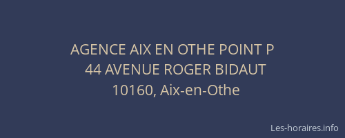 AGENCE AIX EN OTHE POINT P