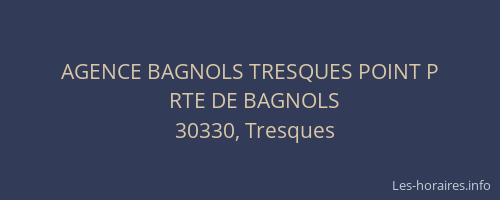 AGENCE BAGNOLS TRESQUES POINT P
