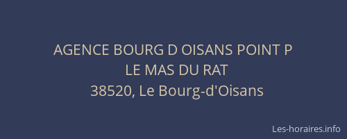 AGENCE BOURG D OISANS POINT P