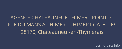 AGENCE CHATEAUNEUF THIMERT POINT P