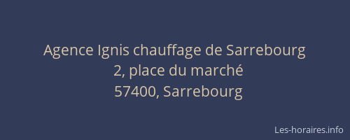 Agence Ignis chauffage de Sarrebourg