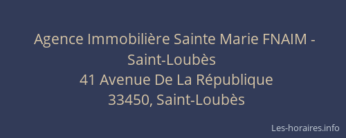 Agence Immobili&egrave;re Sainte Marie FNAIM - Saint-Loub&egrave;s