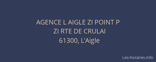 AGENCE L AIGLE ZI POINT P