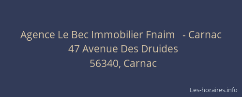 Agence Le Bec Immobilier Fnaim   - Carnac