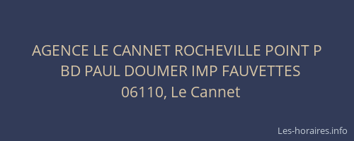 AGENCE LE CANNET ROCHEVILLE POINT P