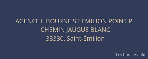 AGENCE LIBOURNE ST EMILION POINT P