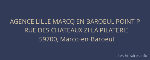 AGENCE LILLE MARCQ EN BAROEUL POINT P