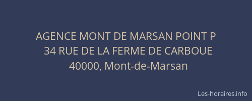 AGENCE MONT DE MARSAN POINT P