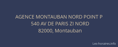 AGENCE MONTAUBAN NORD POINT P