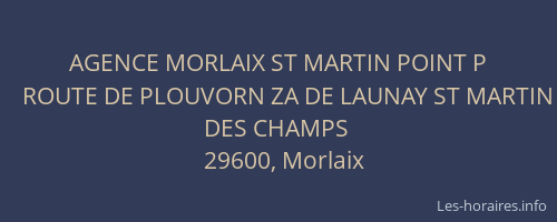 AGENCE MORLAIX ST MARTIN POINT P