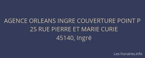 AGENCE ORLEANS INGRE COUVERTURE POINT P