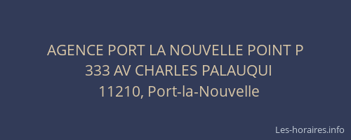AGENCE PORT LA NOUVELLE POINT P