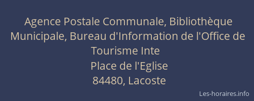 Agence Postale Communale, Bibliothèque Municipale, Bureau d'Information de l'Office de Tourisme Inte