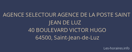 AGENCE SELECTOUR AGENCE DE LA POSTE SAINT JEAN DE LUZ