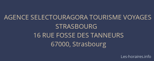 AGENCE SELECTOURAGORA TOURISME VOYAGES STRASBOURG