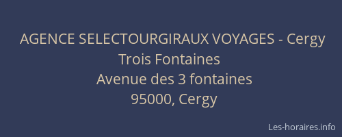AGENCE SELECTOURGIRAUX VOYAGES - Cergy Trois Fontaines
