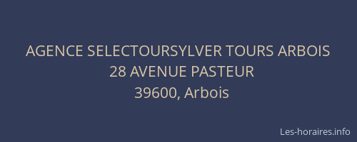 AGENCE SELECTOURSYLVER TOURS ARBOIS