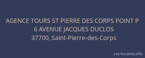 AGENCE TOURS ST PIERRE DES CORPS POINT P