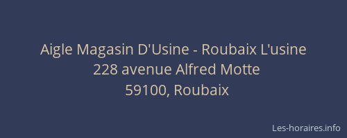 Aigle Magasin D'Usine - Roubaix L'usine
