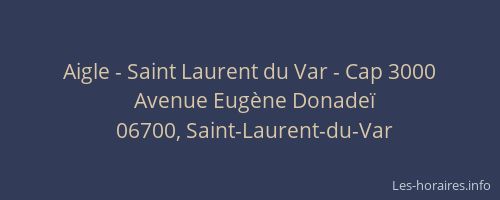 Aigle - Saint Laurent du Var - Cap 3000