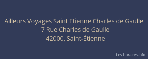 Ailleurs Voyages Saint Etienne Charles de Gaulle