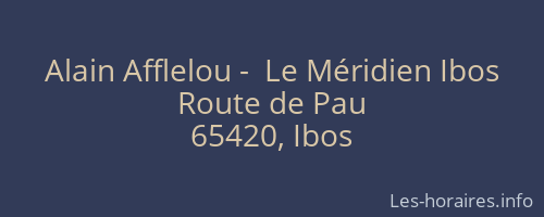 Alain Afflelou -  Le Méridien Ibos