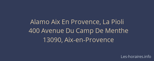 Alamo Aix En Provence, La Pioli