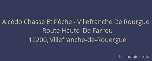 Alc&eacute;do Chasse Et P&ecirc;che - Villefranche De Rourgue