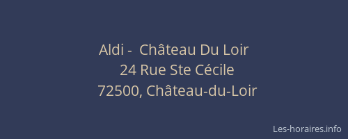 Aldi -  Ch&acirc;teau Du Loir