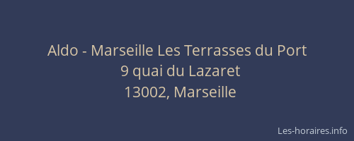 Aldo - Marseille Les Terrasses du Port