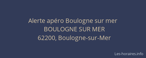 Alerte apéro Boulogne sur mer