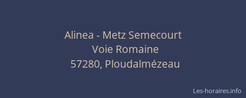 Alinea - Metz Semecourt