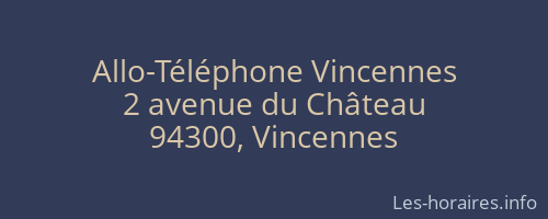 Allo-Téléphone Vincennes