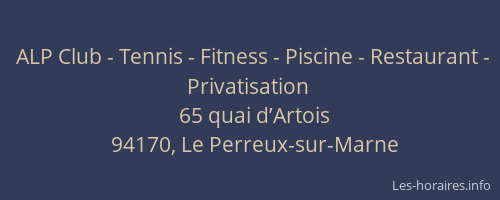 ALP Club - Tennis - Fitness - Piscine - Restaurant - Privatisation