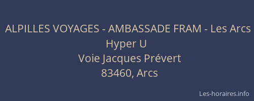 ALPILLES VOYAGES - AMBASSADE FRAM - Les Arcs Hyper U