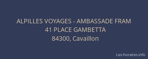 ALPILLES VOYAGES - AMBASSADE FRAM