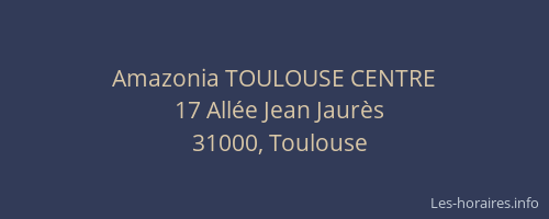 Amazonia TOULOUSE CENTRE