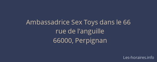 Ambassadrice Sex Toys dans le 66