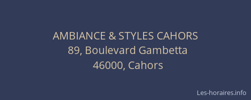 AMBIANCE & STYLES CAHORS