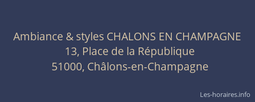 Ambiance & styles CHALONS EN CHAMPAGNE
