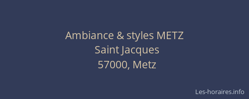 Ambiance & styles METZ
