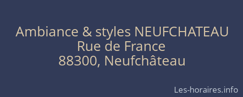 Ambiance & styles NEUFCHATEAU