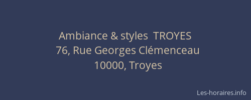 Ambiance & styles  TROYES